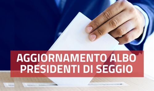 Aggiornamento Albo Presidenti di Seggio Elettorale

